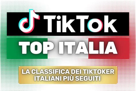 Tiktoker italiani famosi, classifica aggiornata